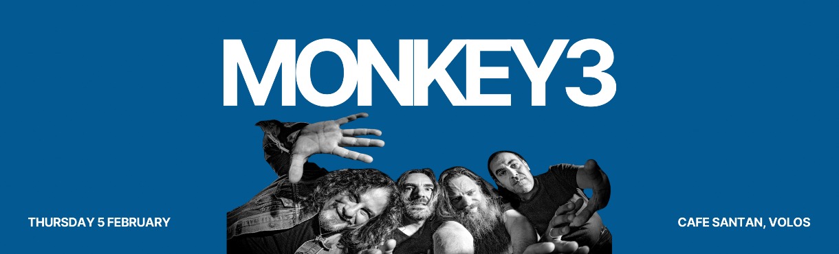 MONKEY3 live in Volos