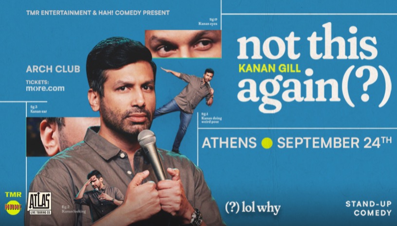 KANAN GILL (IN) - NOT THIS AGAIN TOUR - ATHENS