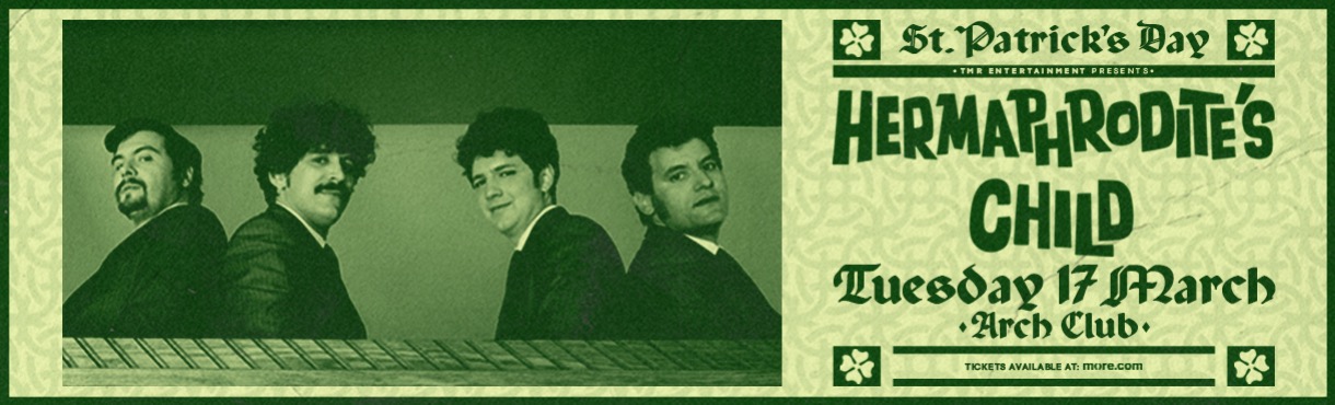 HERMAPHRODITE’S CHILD -  ST. PATRICK’S ROCK ’N’ ROLL PARTY 🍀