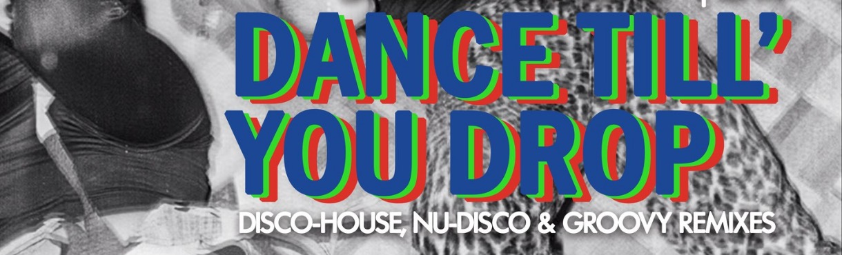 DANCE TILL YOU DROP
