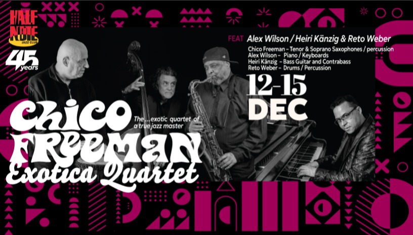  CHICO FREEMAN EXOTICA QUARTET feat. ALEX WILSON,  HEIRI KÄNZIG  &  RETO WEBER 