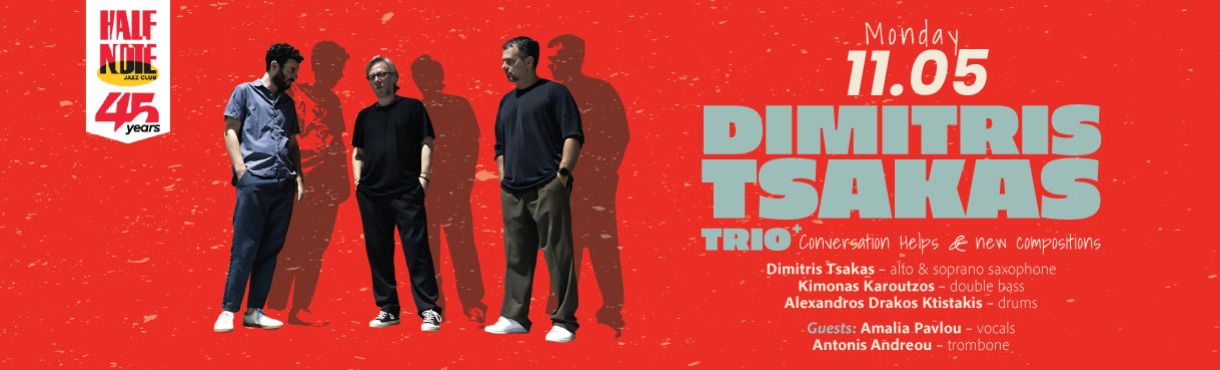 Dimitris Tsakas Trio+     ' Conversation Helps & new compositions'