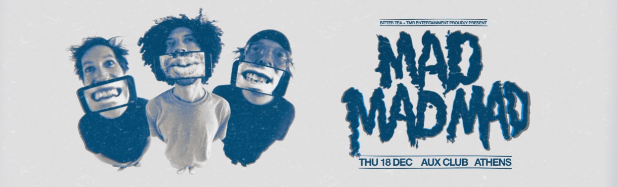 MADMADMAD (UK) • AUX CLUB