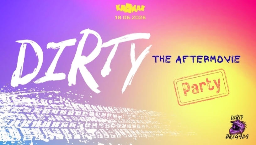DIRTY BRIGADA: THE AFTERMOVIE PARTY