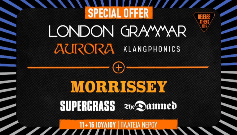 Release Athens 2025: Προσφορά διημέρου / London Grammar + Morrissey