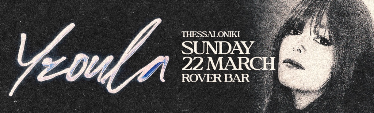 YZOULA (EX - LA FEMME / FR) LIVE IN THESSALONIKI